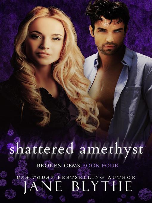 Title details for Shattered Ametyst by Jane Blythe - Available